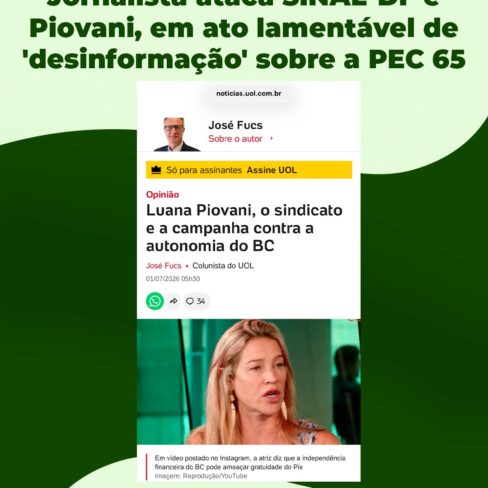 Jornalista ataca SINAL-DF e Piovani, em ato lamentável de ‘desinformação’ sobre a PEC 65