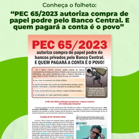 FOLHETO “PEC 65/2023 autoriza compra de papel podre de bancos privados pelo Banco Central. E QUEM PAGARÁ A CONTA É O POVO!”