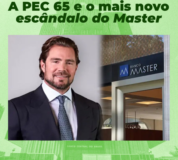 A PEC 65 e o mais novo escândalo do Master
