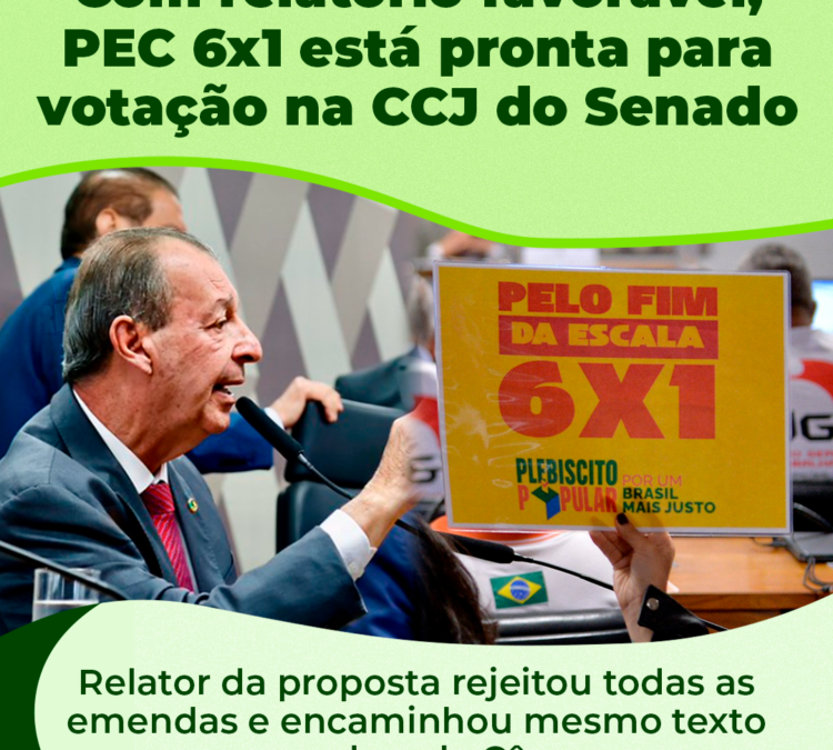 Pressão Popular: Com texto favorável, PEC 6X1 está pronta para votação na CCJ do Senado
