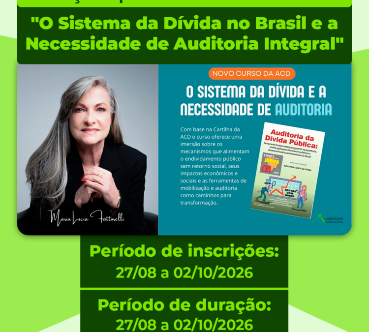 ACD abre inscrições para a 8ª turma do curso “O Sistema da Dívida e a Necessidade de Auditoria”
