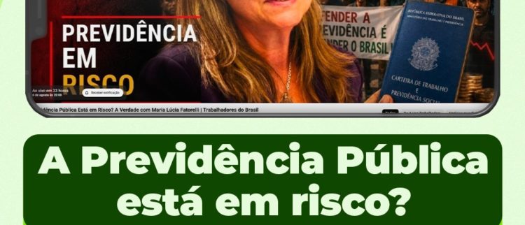 A Previdência Pública está em Risco? Saiba a verdade, com Maria Lucia Fatorelli, ao vivo, no programa Trabalhadores do Brasil