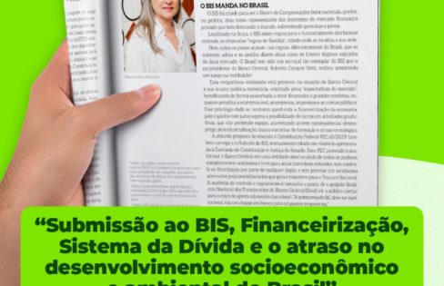 Submissão ao BIS, Financeirização, Sistema da Dívida e o atraso no desenvolvimento socieconômico e ambiental do Brasil