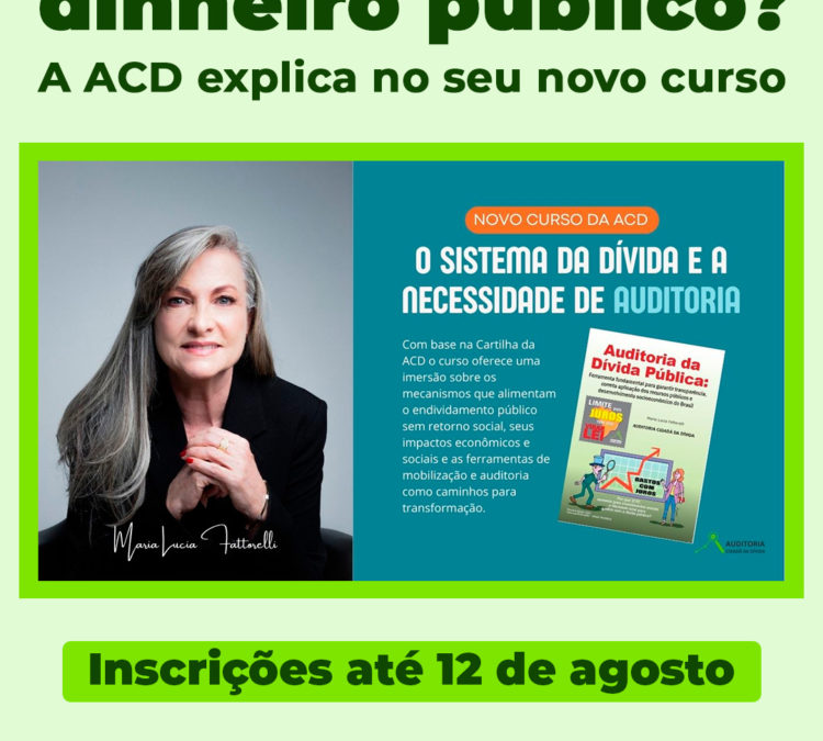 Para onde vai o dinheiro público? A ACD explica no seu novo curso. Inscrições até 12 de agosto