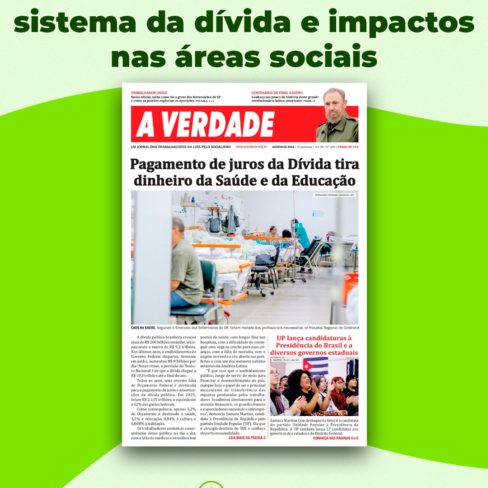 Jornal ‘A Verdade’ denuncia sistema da dívida e impactos nas áreas sociais