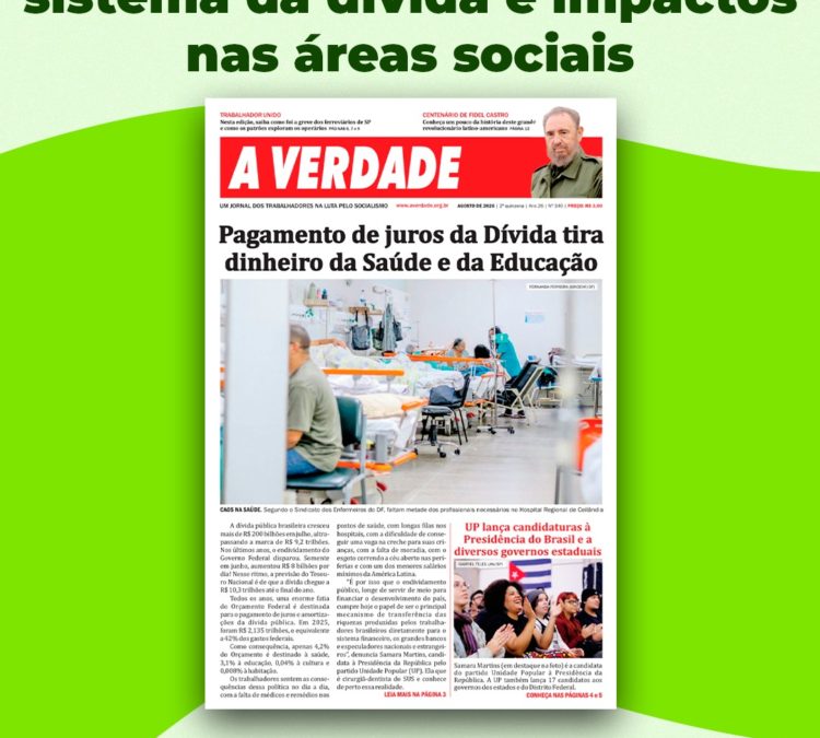 Jornal ‘A Verdade’ denuncia sistema da dívida e impactos nas áreas sociais