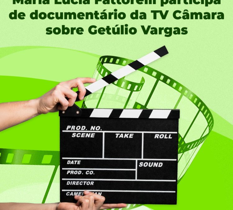 Assista! Maria Lucia Fattorelli está em documentário da TV Câmara sobre Getúlio Vargas