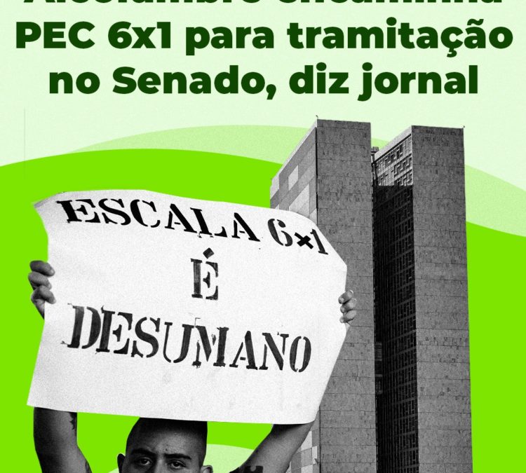 Alcolumbre ‘assina’ e PEC 6X1 inicia tramitação no Senado, diz jornal