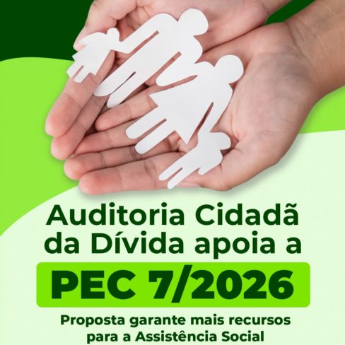 Auditoria Cidadã da Dívida apoia a PEC 7/2026