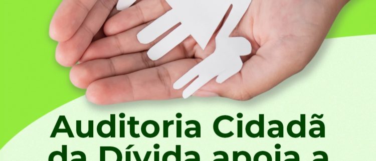 Auditoria Cidadã da Dívida apoia a PEC 7/2026