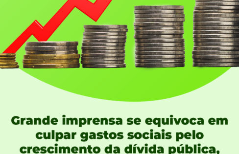 Grande imprensa se equivoca em culpar gastos sociais pelo crescimento da Dívida Pública, que explode devido aos juros