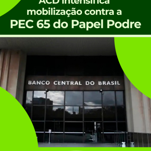 (VÍDEO) ACD intensifica mobilização contra a PEC 65 do Papel Podre