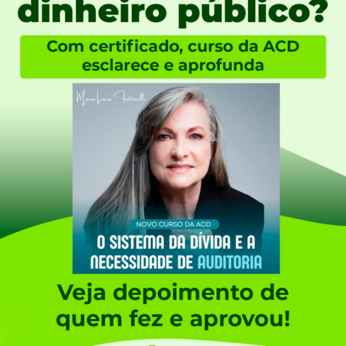VÍDEO: Você realmente sabe para onde vai o dinheiro público? Com certificado, curso da ACD esclarece e aprofunda