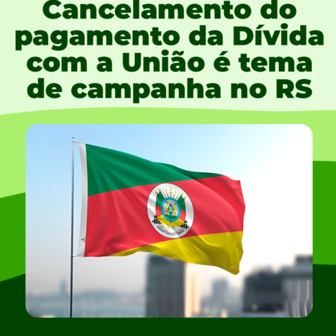 Carta-Aberta Eleições 2026: Cancelamento do pagamento da Dívida com a União é tema de campanha no RS