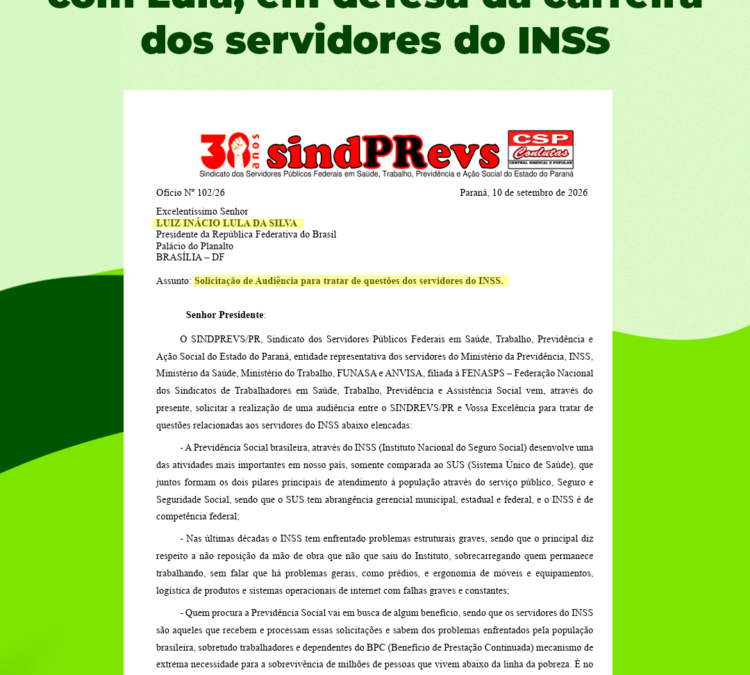 SINDPREVS/PR solicita audiência com Lula, em defesa da carreira dos servidores do INSS