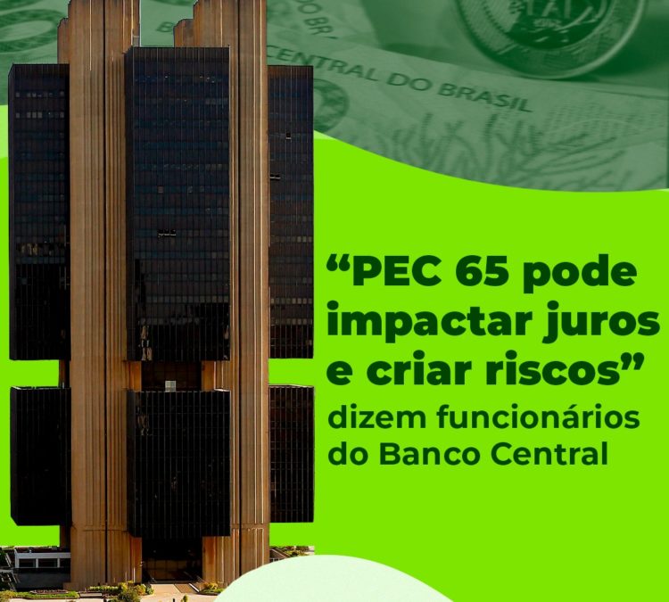 VÍDEO: PEC 65 pode impactar juros e criar riscos, dizem funcionários do BC
