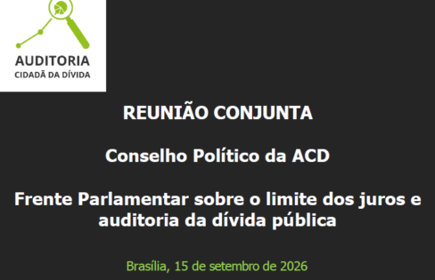 REUNIÃO CONJUNTA do Conselho Político da ACD e da Frente Parlamentar sobre o limite dos juros – 15/09/2026