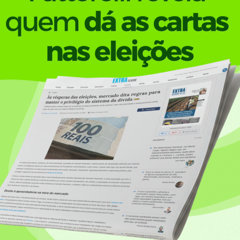 Artigo de Fattorelli ao Extra Classe revela quem dá as cartas nas eleições