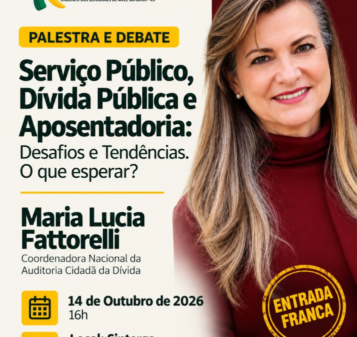 Sintergs promove palestra gratuita e debate com Maria Lucia Fattorelli