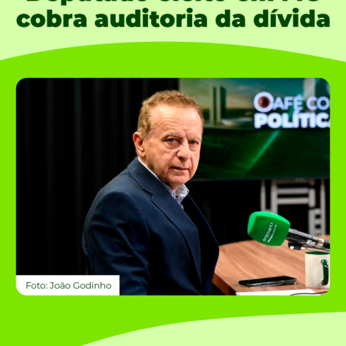 Deputado eleito em MG cobra auditoria da dívida
