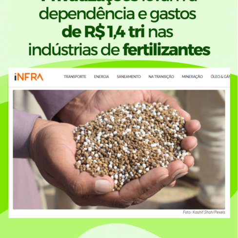 Privatizações levam à dependência e gastos de R$ 1,4 tri nas indústrias de fertilizantes