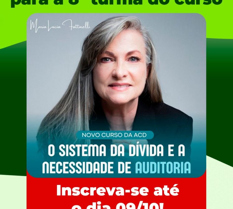 Inscrições prorrogadas para a 8ª Turma do curso “O Sistema da Dívida no Brasil e a Necessidade de Auditoria Integral”