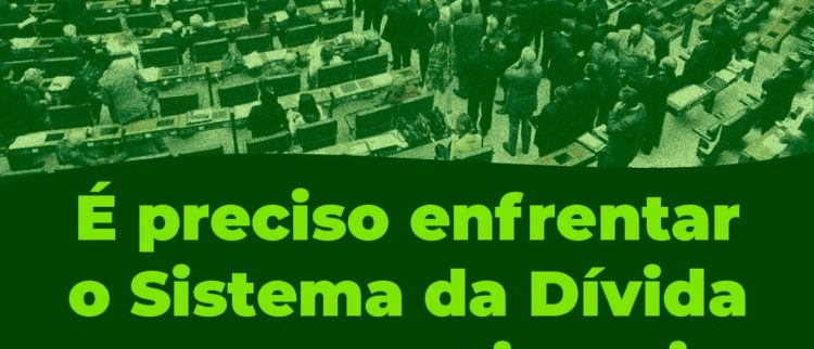 É preciso enfrentar o Sistema da Dívida para garantir mais Direitos Sociais