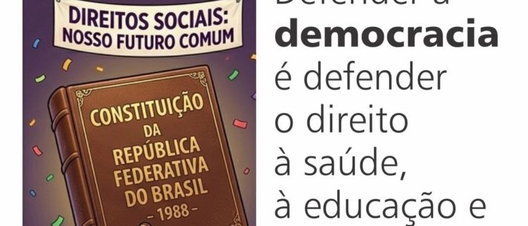 Direitos Sociais, nosso futuro comum – Constituição Federal de 1988