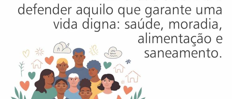 Defender direitos sociais é defender aquilo que garante uma vida digna