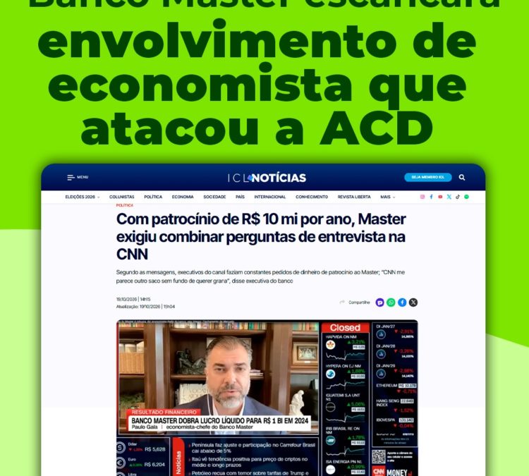 Notícia do ICL sobre o Banco Master escancara envolvimento de economista que atacou a ACD