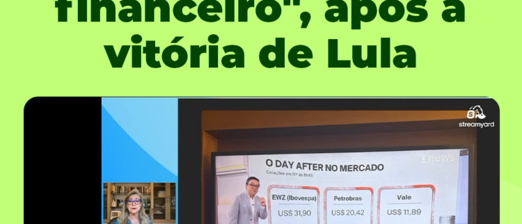 LIVE COMPLETA: Os “atores por trás do chilique do mercado financeiro”, após a vitória de Lula