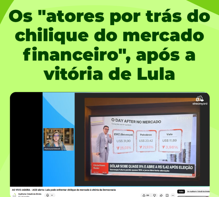 LIVE COMPLETA: Os “atores por trás do chilique do mercado financeiro”, após a vitória de Lula